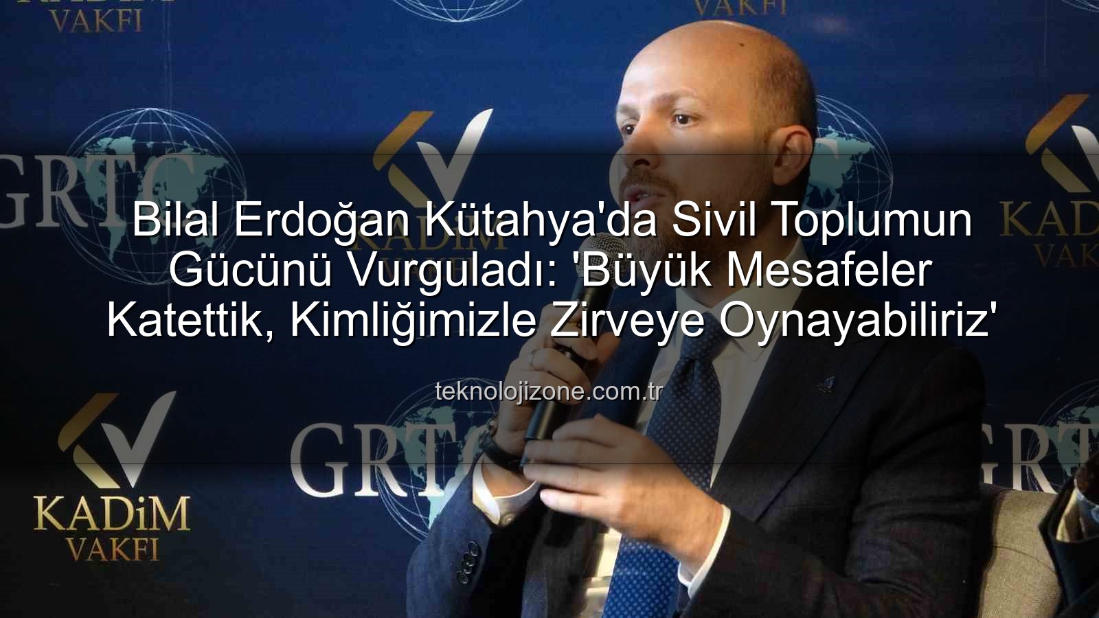 Bilal Erdoğan Kütahya - Bilal Erdoğan Kütahya'da Sivil Toplumun Gücünü Vurguladı: 'Büyük Mesafeler Katettik, Kimliğimizle Zirveye Oynayabiliriz'